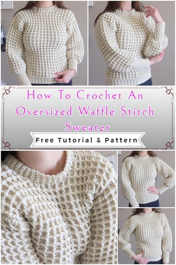 Crochet An Oversized Waffle Stitch Sweater