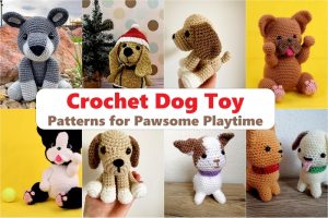 Crochet Dog Toy Patterns for Pawsome Playtime
