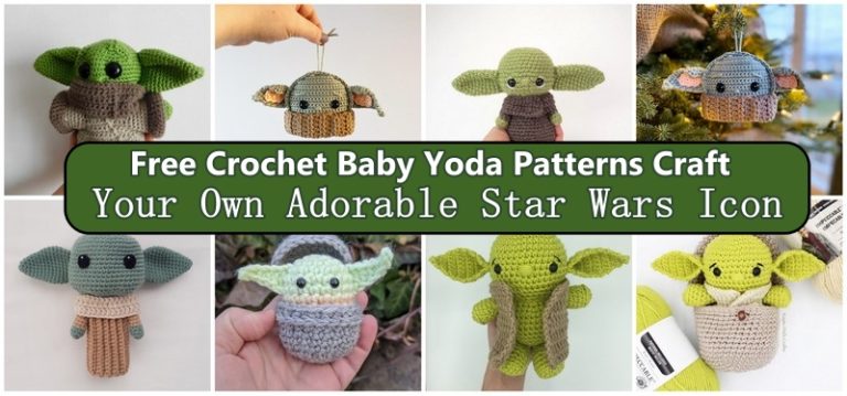 Free Crochet Baby Yoda Patterns Craft Your Own Adorable Star Wars Icon
