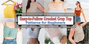 Easy-to-Follow Crochet Crop Top Patterns for Beginners