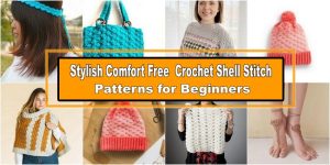 Stylish Comfort Free Crochet Shell Stitch Patterns for Beginners