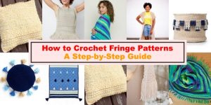 How to Crochet Fringe Patterns A Step-by-Step Guide