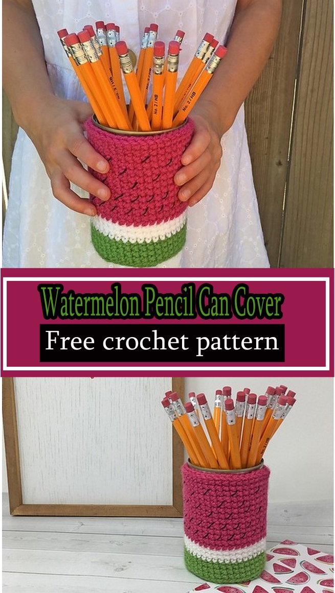 Watermelon Pencil Can Cover