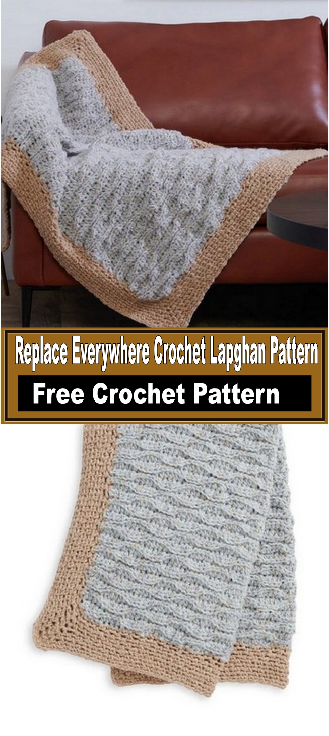Replace Everywhere Crochet Lapghan Pattern