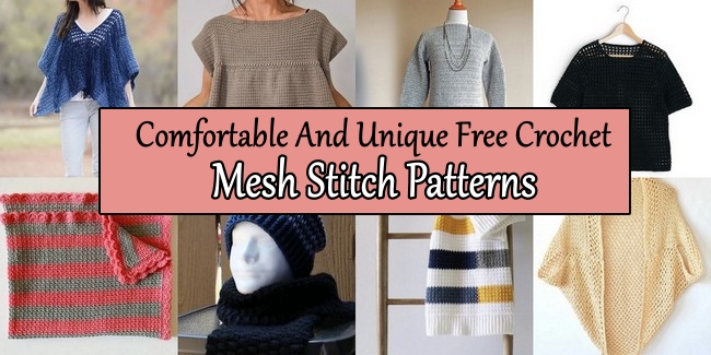 Comfortable And Unique Free Crochet Mesh Stitch Patterns