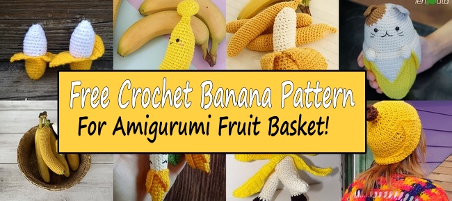 Free Crochet Banana Pattern For Amigurumi Fruit Basket!