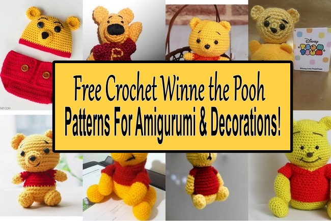 Free Crochet Winne the Pooh Patterns For Amigurumi & Decorations!