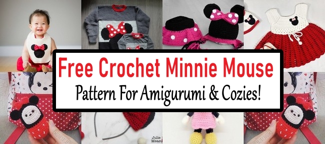 Free Crochet Minnie Mouse Patterns For Amigurumi & Cozies!